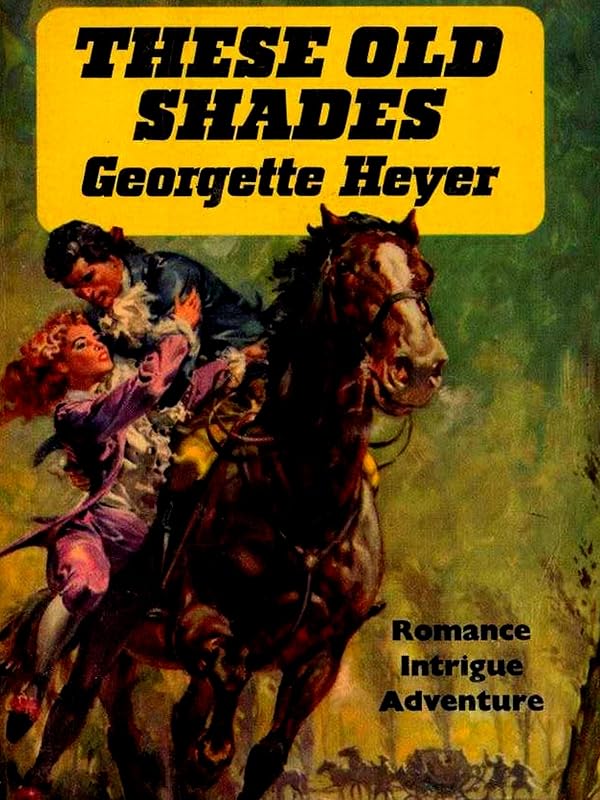 These Old Shades by Georgette Heyer