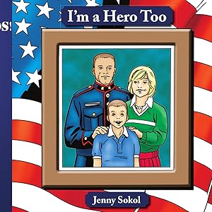 I'm a Hero Too by Jenny Sokol