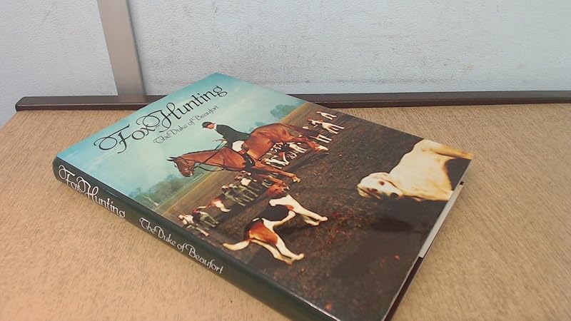 Fox Hunting by Duke of Beaufort
