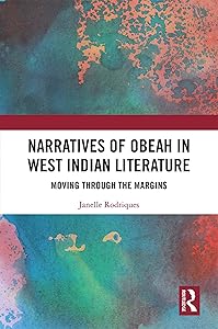 Narratives of Obeah in West Indian Literature: Moving through the Margins by Janelle Rodriques