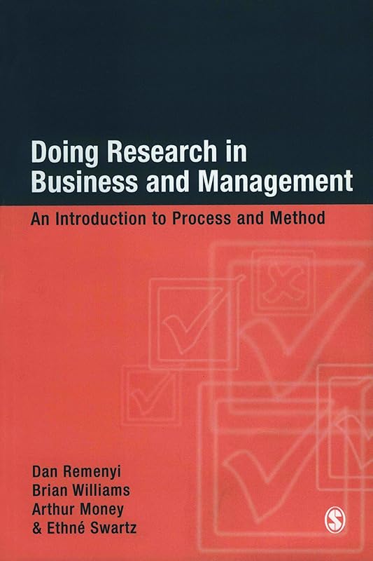 Doing Research in Business and Management: An Introduction to Process and Method by Dan Remenyi