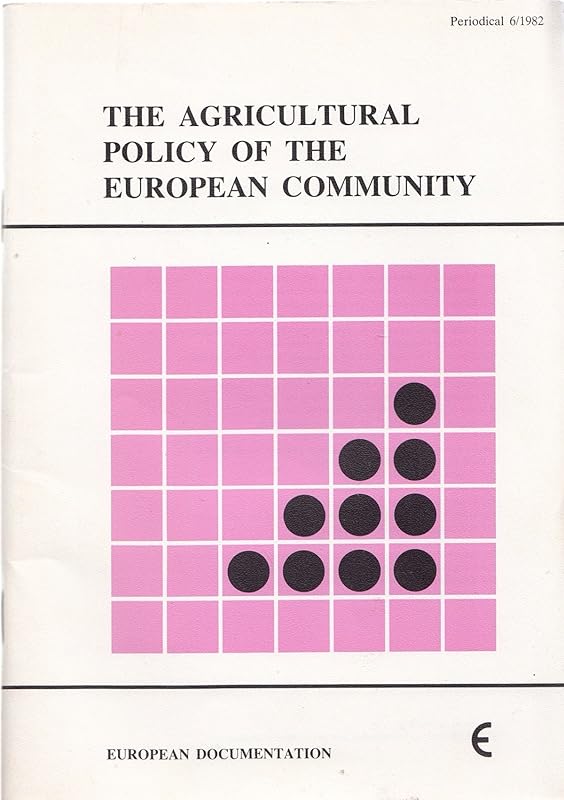 The agricultural policy of the European Community (European documentation. Periodical) by unknown author
