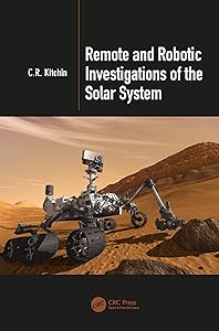 Remote and Robotic Investigations of the Solar System by C.R. Kitchin
