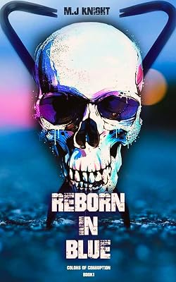 Reborn In Blue: A Dark Mafia Adventure (Colors Of Corruption Book 1)