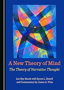 A New Theory of Mind: The Theory of Narrative Thought by Lee Roy Beach