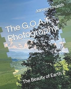 The G.O.A.T Photography: The Beauty of Earth 7 by James Church