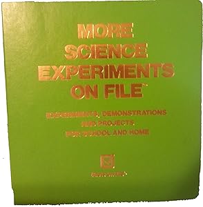 More Science Experiments on File: Experiments, Demonstrations and Projects for School and Home