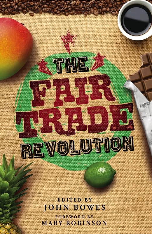 The Fair Trade Revolution by John Bowes