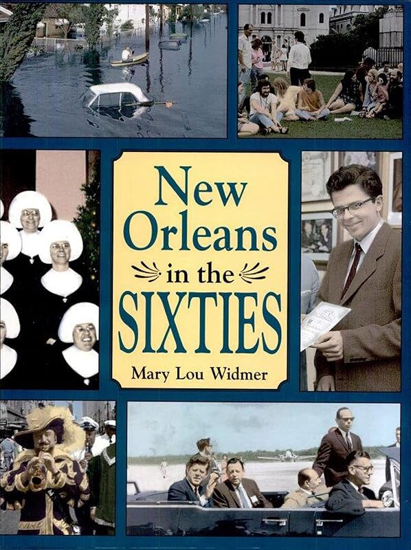 New Orleans in the Sixties by Mary Lou Widmer
