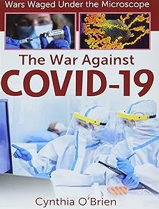 The War Against COVID-19 (Wars Waged Under the Microscope)