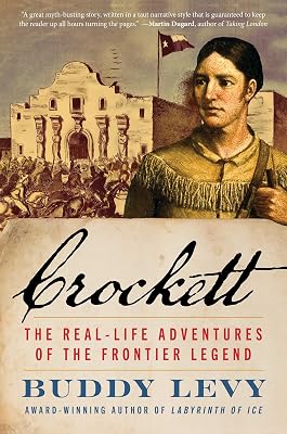 Crockett: The Real-Life Adventures of the Frontier Legend