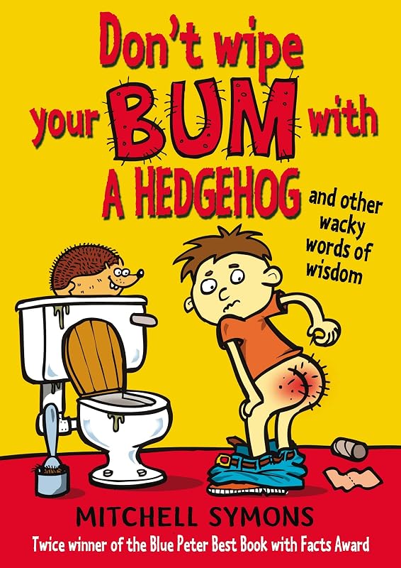 Don't Wipe Your Bum with a Hedgehog by Mitchell Symons