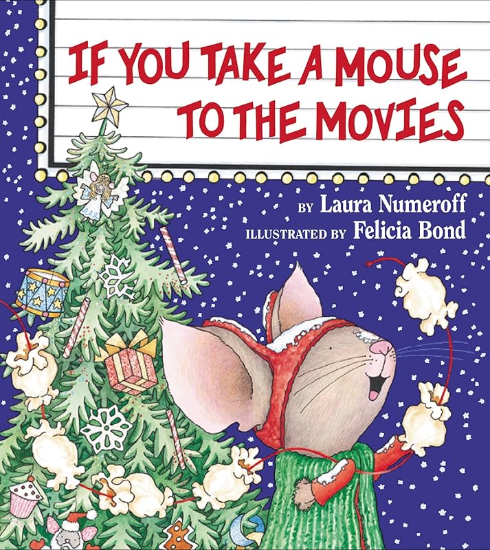 If You Take a Mouse to the Movies by Laura Numeroff