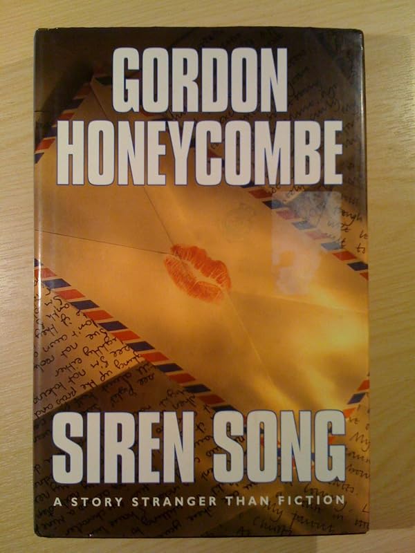 Siren Song: A Story Stranger Than Fiction by Gordon Honeycombe