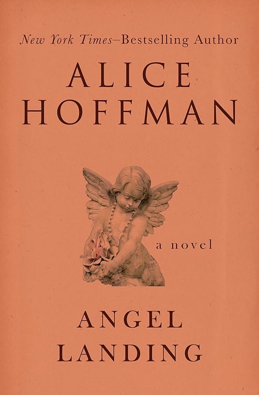 Angel Landing: A Novel by Alice Hoffman