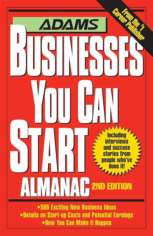 Adams Businesses You Can Start Almanac by Editors of Adams Media