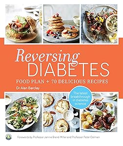 Reversing Diabetes: Food Plan And 70 Delicious Recipes by Alan Barclay