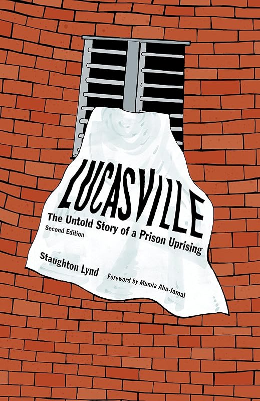 Lucasville: The Untold Story of a Prison Uprising by Staughton Lynd