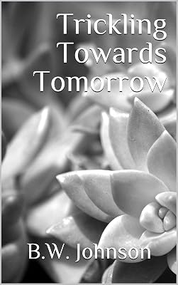 Trickling Towards Tomorrow