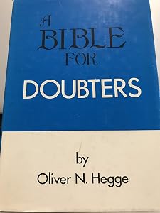 A Bible for doubters by Oliver N Hegge
