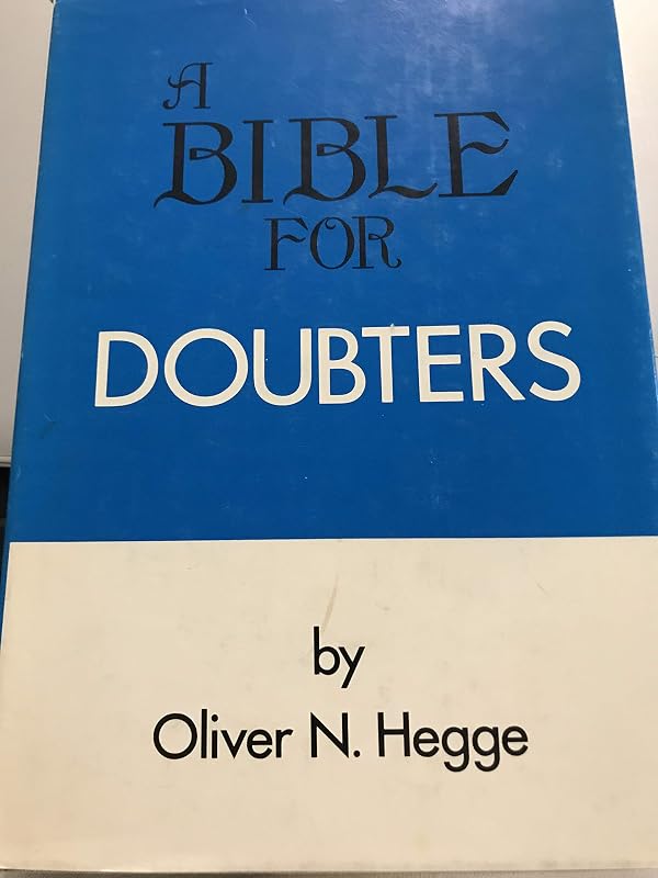 A Bible for doubters by Oliver N Hegge