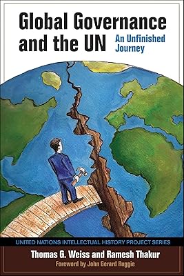 Global Governance and the UN: An Unfinished Journey (United Nations Intellectual History Project Series)