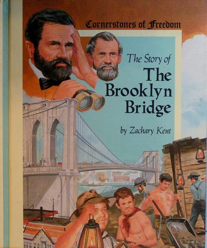 The Story of the Brooklyn Bridge (Cornerstones of Freedom (Library)) by Zachary Kent
