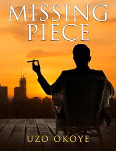 Missing Piece by Uzo Okoye