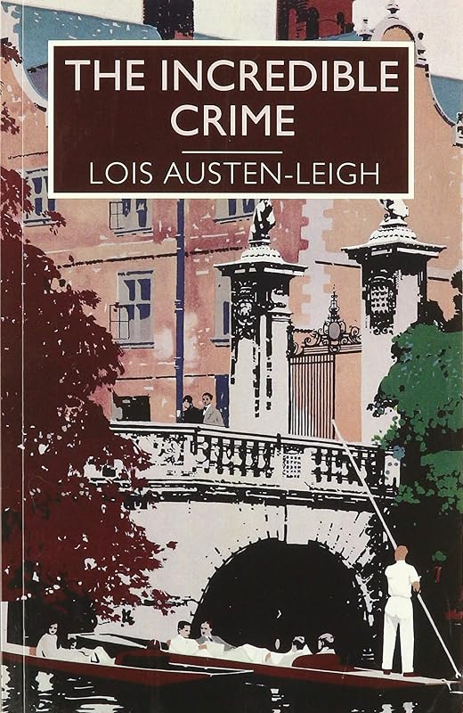 The Incredible Crime by Lois Austen-Leigh