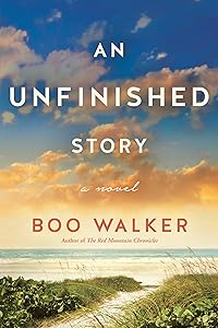An Unfinished Story: A Novel by Boo Walker