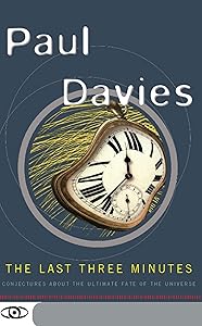 The Last Three Minutes: Conjectures About The Ultimate Fate Of The Universe (Science Masters Series)