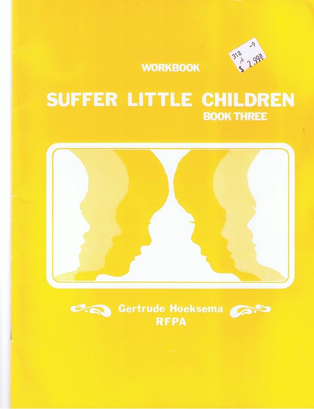 Suffer Little Children, Book 3 (Student Workbook) by Gertrude Hoeksema