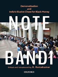 Note-Bandi: Demonetisation and India’s Elusive Chase for Black Money by R. Ramakumar