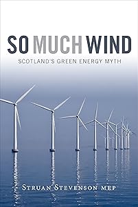 So Much Wind: The Myth of Green Energy by Struan Stevenson