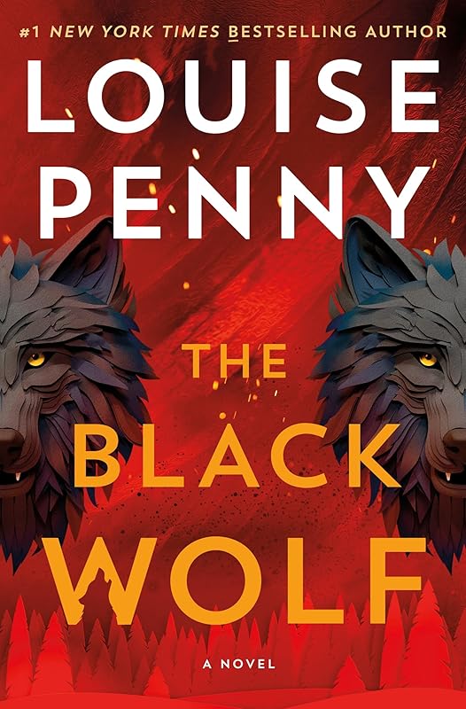 The Black Wolf: A Novel (Chief Inspector Gamache Novel Book 20) by Louise Penny