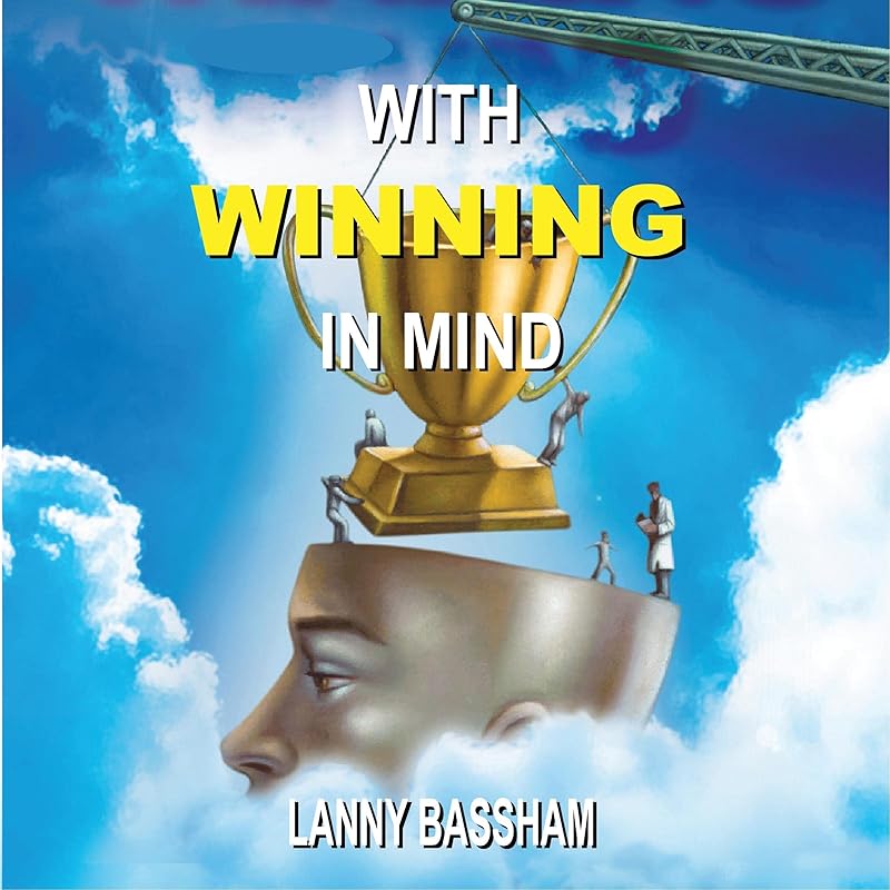 With Winning in Mind: 3rd Edition by Lanny R. Bassham