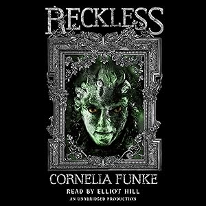 Reckless: Reckless, Book 1 by Cornelia Funke.
