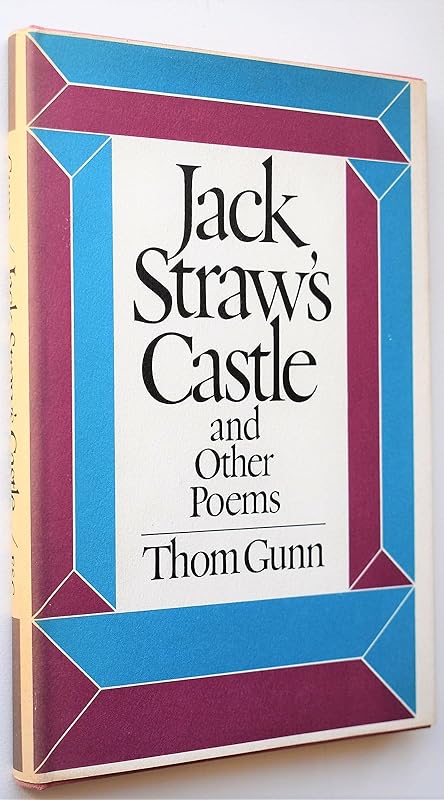 Jack Straw's Castle and Other Poems by Thom Gunn