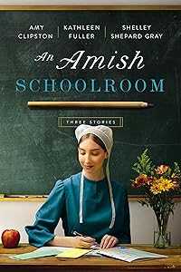 An Amish Schoolroom: Three Stories by Amy Clipston