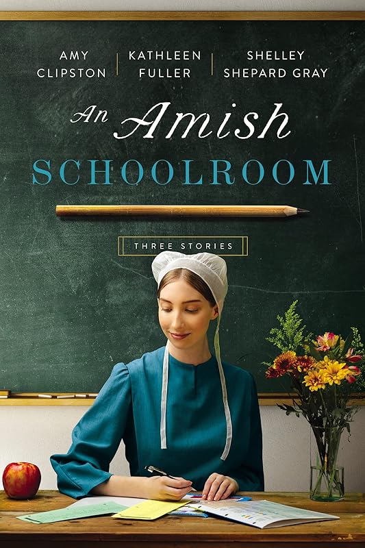 An Amish Schoolroom: Three Stories by Amy Clipston