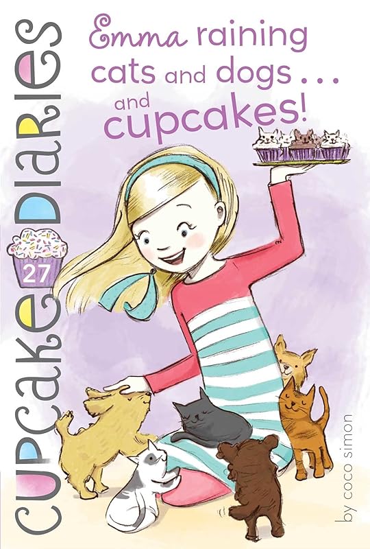 Emma Raining Cats and Dogs . . . and Cupcakes! (27) (Cupcake Diaries) by Coco Simon