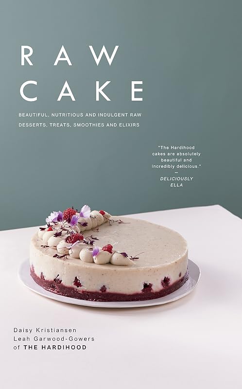 Raw Cake: Beautiful, Nutritious and Indulgent Raw Desserts, Treats, Smoothies and Elixirs by The Hardihood