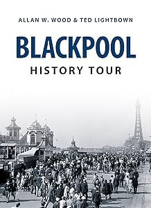 Blackpool History Tour by Allan Wood