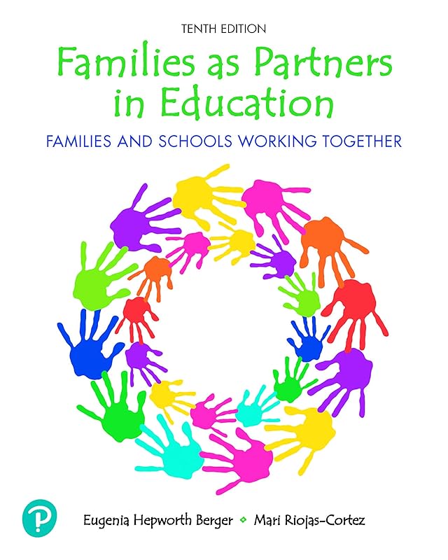 Families as Partners in Education: Families and Schools Working Together by Eugenia Hepworth Berger