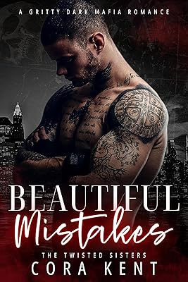Beautiful Mistakes: A Gritty Dark Mafia Romance (The Twisted Sisters Book 1)