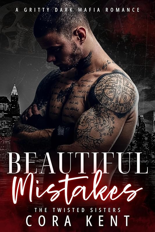 Beautiful Mistakes: A Gritty Dark Mafia Romance (The Twisted Sisters Book 1) by Cora Kent