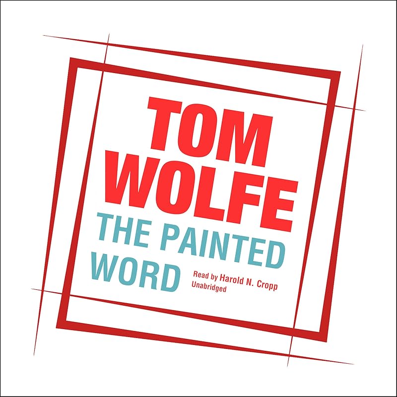 The Painted Word by Tom Wolfe