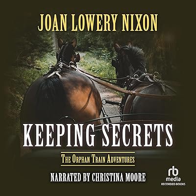 Keeping Secrets: Orphan Train Adventures, Book 6