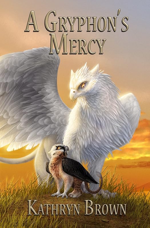 A Gryphon's Mercy (Quill and Claw Book 3) by Kathryn Brown