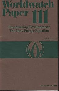Empowering Development: The New Energy Equation : November 1992 (Worldwatch Paper 111) by Nicholas Lenssen